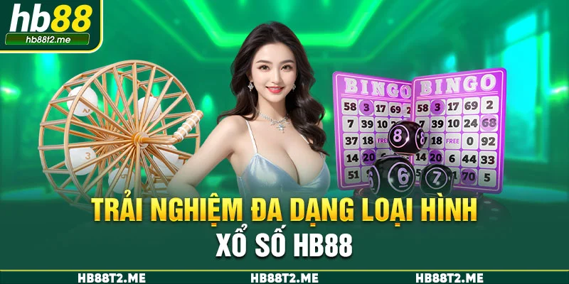 Trải nghiệm đa dạng loại hình xổ số HB88