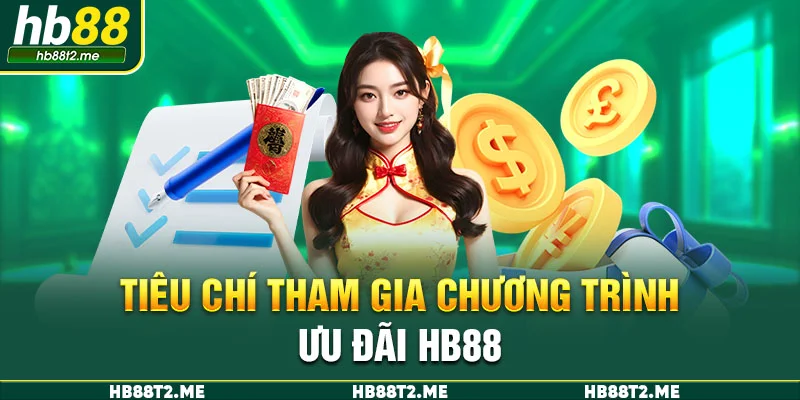 Tiêu chí tham gia chương trình ưu đãi HB88