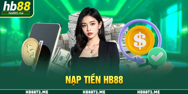 Những ưu điểm khi nạp tiền HB88